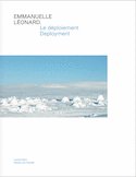 Emmanuelle Léonard : Le déploiement / Deployment [édition bilingue]